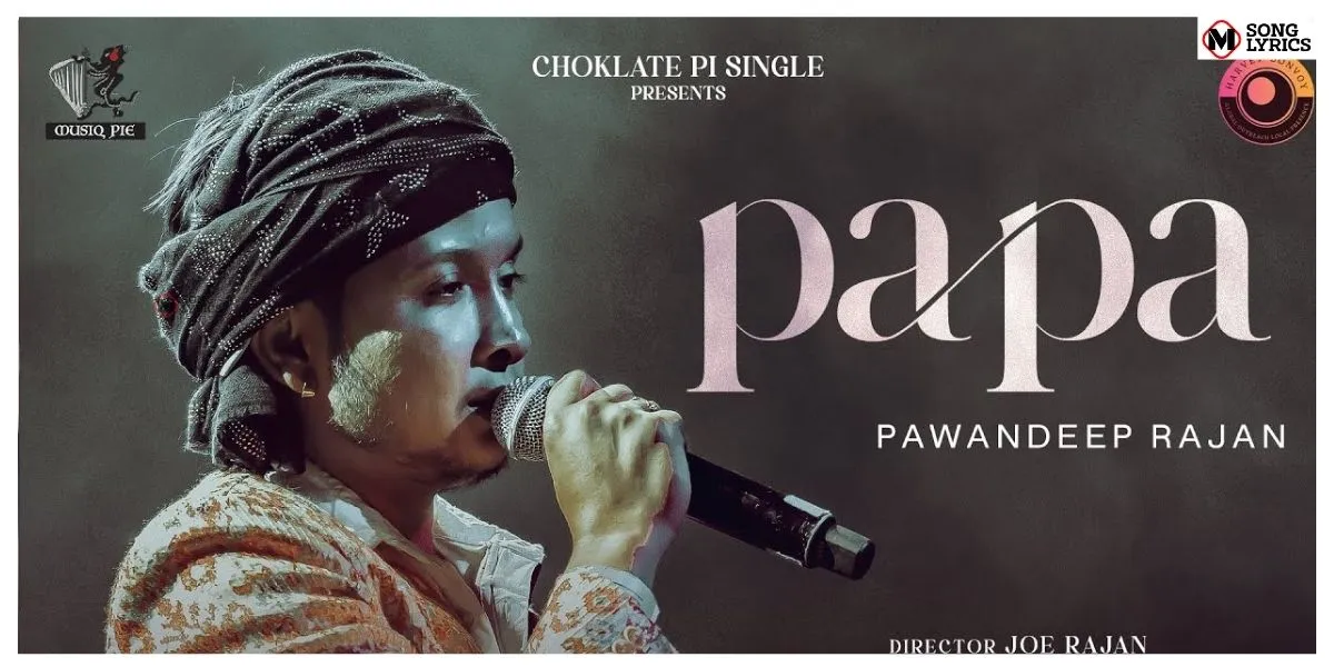 Papa : Official Video, Pawandeep Rajan, Vipin Patwa, Joe Rajan, Choklate Pi Single in 2023
